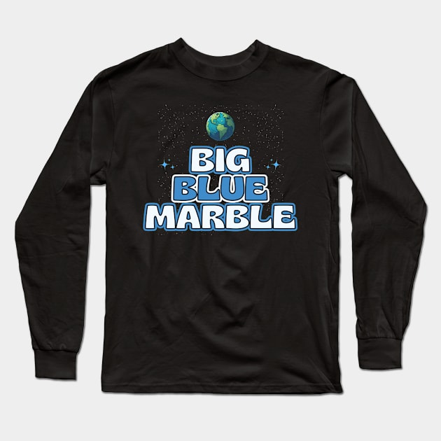 Big Blue Marble Long Sleeve T-Shirt by Kenny The Bartender's Tee Emporium